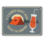 Its Always Happy Hour When Im Camping Sign