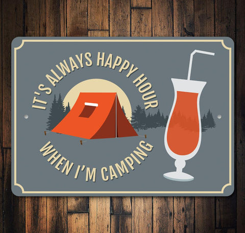 Its Always Happy Hour When Im Camping Sign