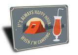 Its Always Happy Hour When Im Camping Sign