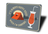 Its Always Happy Hour When Im Camping Sign