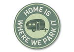 Home Is Where We Park It Sign