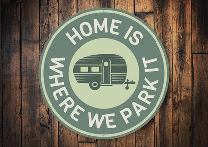 Home Is Where We Park It Sign