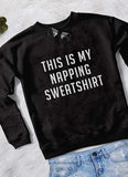 THIS IS MY NAPPING  WOMEN SWEAT SHIRT